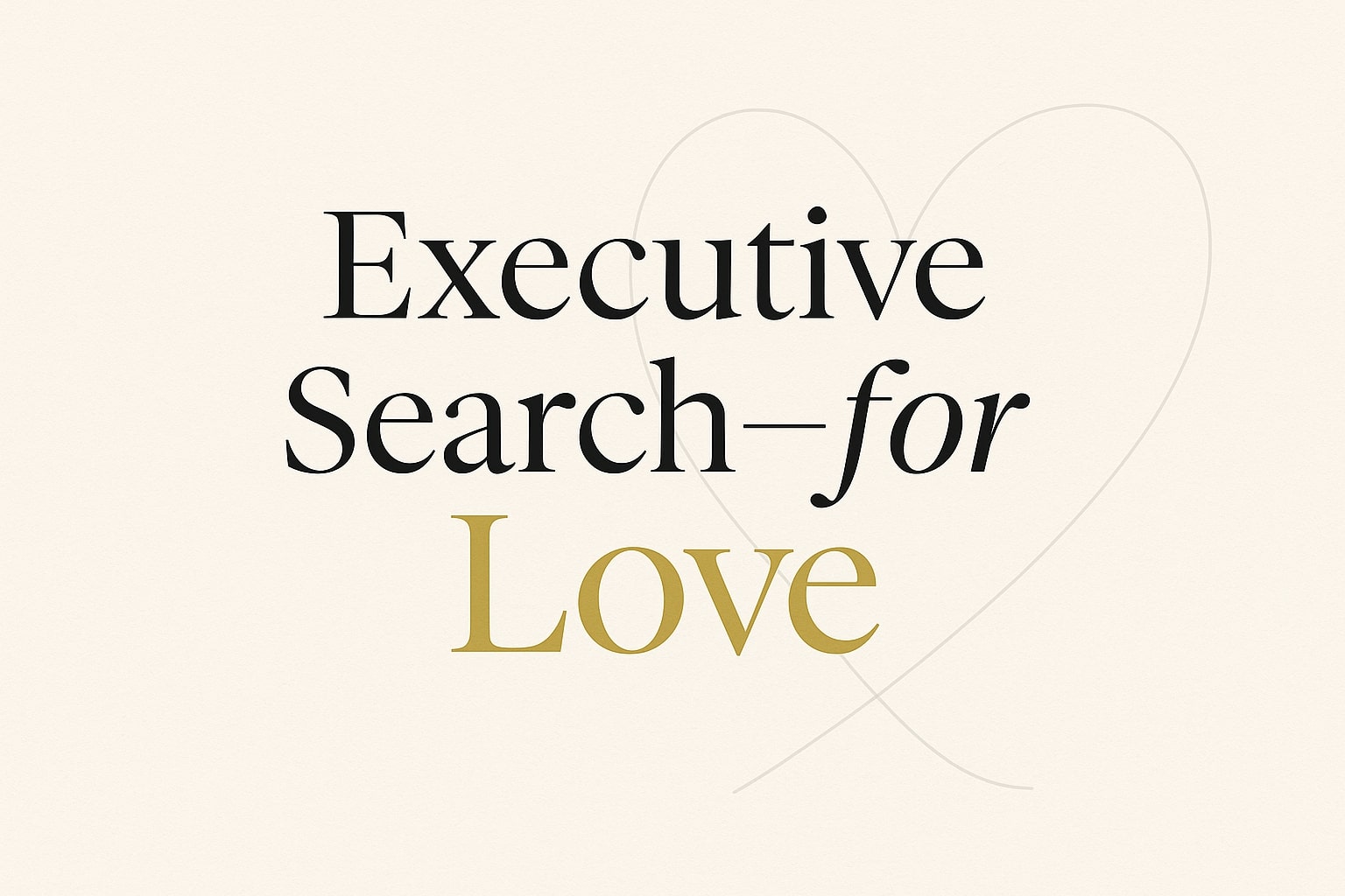 Executive Search—for Love thumbnail